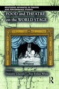 Cover image for Food and Theatre on the World Stage