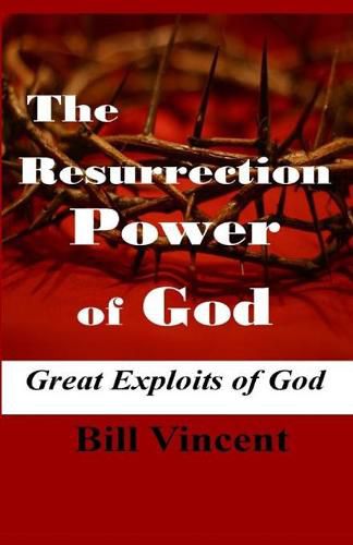 Cover image for The Resurrection Power of God: Great Exploits of God