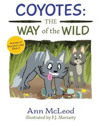 Cover image for Coyotes: The Way of the Wild