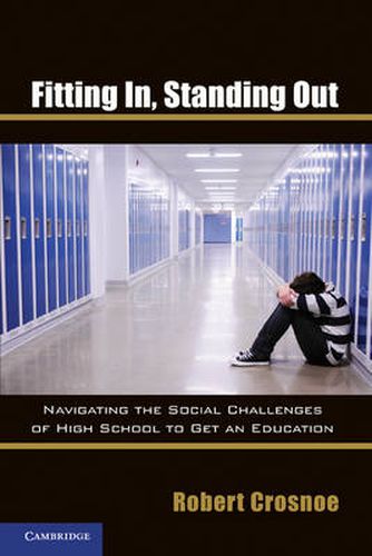 Cover image for Fitting In, Standing Out: Navigating the Social Challenges of High School to Get an Education