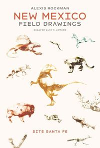 Cover image for Alexis Rockman - New Mexico Field Drawings