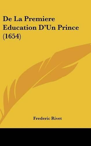 Cover image for de La Premiere Education D'Un Prince (1654)