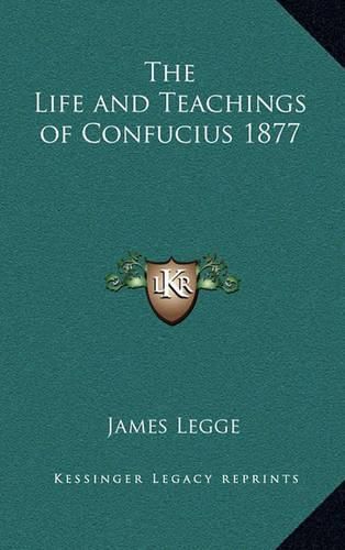 The Life and Teachings of Confucius 1877