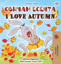 Cover image for I Love Autumn (Bulgarian English Bilingual Book for Kids)