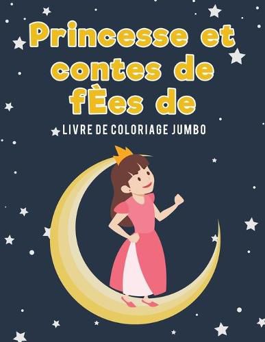 Cover image for Princesse et contes de fEes de livre de coloriage Jumbo