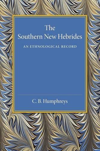 The Southern New Hebrides: An Ethnological Record