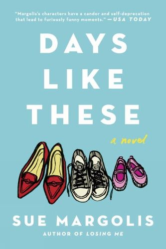 Cover image for Days Like These: A Novel