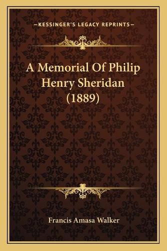 Cover image for A Memorial of Philip Henry Sheridan (1889)