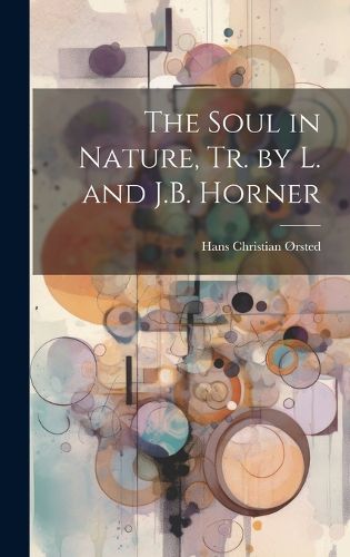 Cover image for The Soul in Nature, Tr. by L. and J.B. Horner