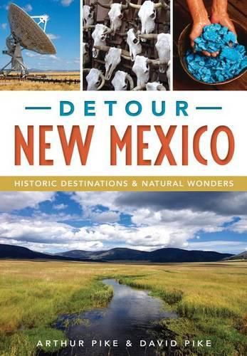 Detour New Mexico: Historic Destinations and Natural Wonders