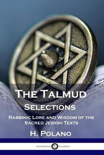 Cover image for The Talmud Selections: Rabbinic Lore and Wisdom of the Sacred Jewish Texts