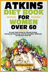 Cover image for Atkins Diet Book for Women Over 60