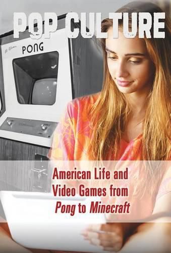 American Life and Video Games from Pong to Minecraft(r)