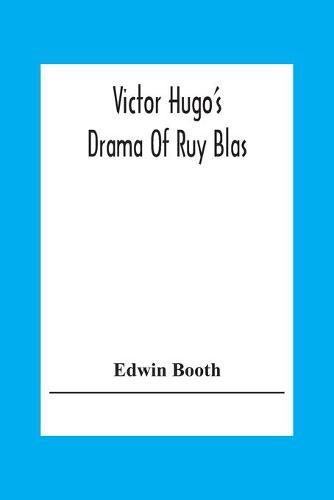 Victor Hugo'S Drama Of Ruy Blas