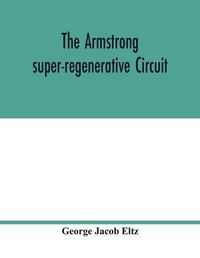 Cover image for The Armstrong super-regenerative circuit