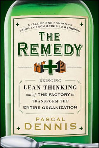 Cover image for The Remedy: Bringing Lean Thinking Out of the Factory to Transform the Entire Organization