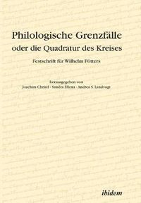 Cover image for Philologische Grenzf lle oder die Quadratur des Kreises. Festschrift f r Wilhelm P tters