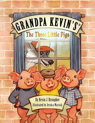 Grandpa Kevin's...The Three Little Pigs