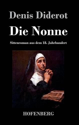 Die Nonne: Sittenroman aus dem 18. Jahrhundert