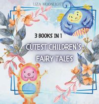 Cover image for Cutest Children's Fairy Tales: 3 Books In 1