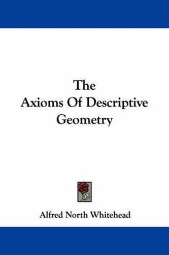 The Axioms Of Descriptive Geometry