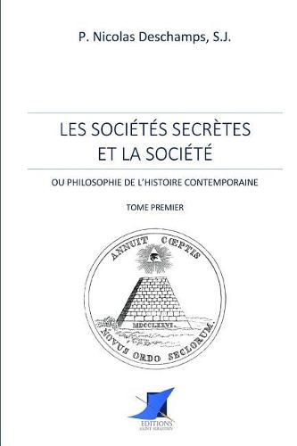 Les soci t s secr tes et la soci t  -Tome Premier