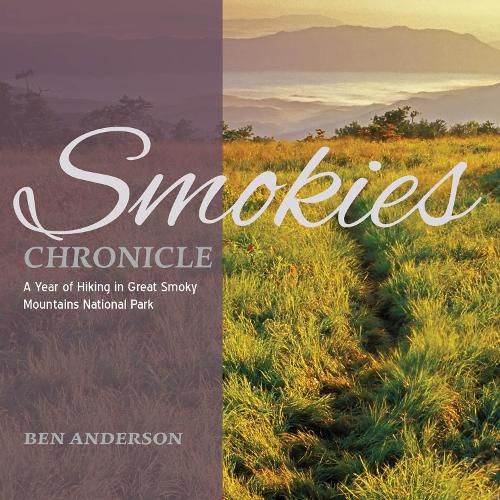 Cover image for Smokies Chronicle: A Year of Hiking in Great Smoky Mountains National Park