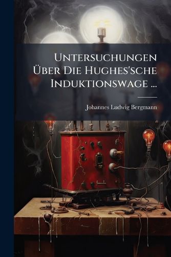 Cover image for Untersuchungen Uber Die Hughes'sche Induktionswage ...