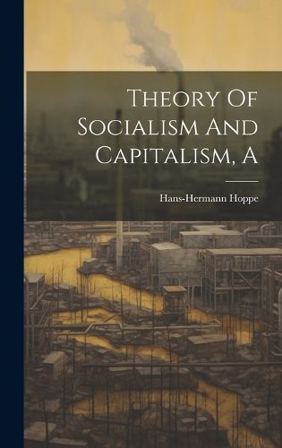 Cover image for A Theory Of Socialism And Capitalism