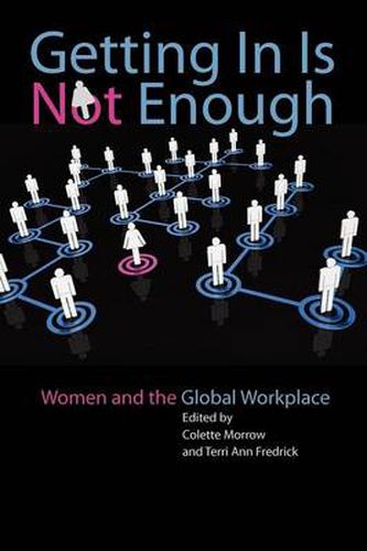 Cover image for Getting in is Not Enough: Women and the Global Workplace