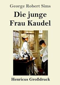 Cover image for Die junge Frau Kaudel (Grossdruck): Roman