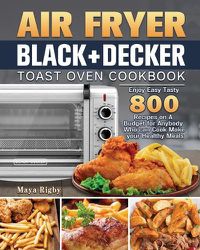 Cover image for Air Fryer BLACK+DECKER Toast Oven Cookbook