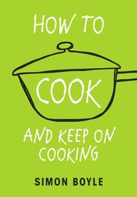 Cover image for How to Cook and Keep on Cooking
