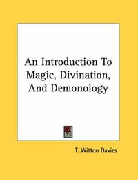 Cover image for An Introduction to Magic, Divination, and Demonology