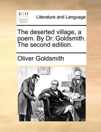 Cover image for The Deserted Village, a Poem. by Dr. Goldsmith. the Second Edition.