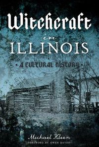 Cover image for Witchcraft in Illinois: A Cultural History