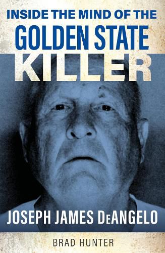 Cover image for Inside the Mind of the Golden State Killer