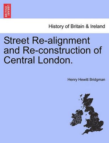 Cover image for Street Re-Alignment and Re-Construction of Central London.