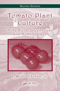 Cover image for Tomato Plant Culture: In the Field, Greenhouse, and Home Garden, Second Edition