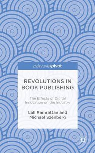 Cover image for Revolutions in Book Publishing: The Effects of Digital Innovation on the Industry