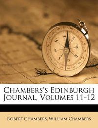 Cover image for Chambers's Edinburgh Journal, Volumes 11-12