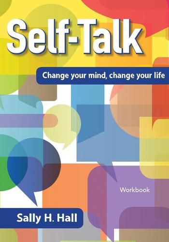 Cover image for Self-Talk: Change your mind, change your life