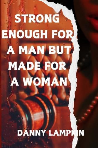 Cover image for Strong Enough for a Man But Made for a Woman