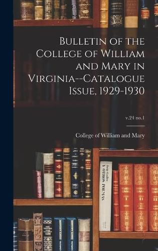 Cover image for Bulletin of the College of William and Mary in Virginia--Catalogue Issue, 1929-1930; v.24 no.1