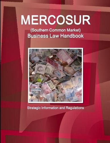 Cover image for MERCOSUR (Southern Common Market) Business Law Handbook - Strategic Information and Regulations