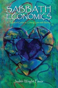 Cover image for Sabbath Economics: A Spiritual Guide to Linking Love with Money