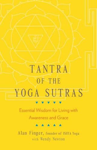 Cover image for Tantra of the Yoga Sutras: Essential Wisdom for Living with Awareness and Grace