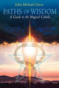 Cover image for Paths of Wisdom: A Guide to the Magical Cabala