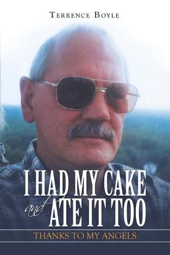 Cover image for I Had My Cake and Ate It Too: Thanks to My Angels