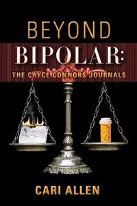 Cover image for Beyond Bipolar: The Cayce Connors Journals